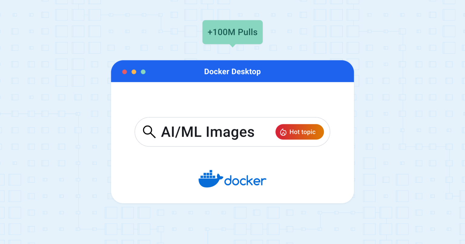 Why Are There 100 Million Pull Requests For Ai Ml Images On Docker Hub
