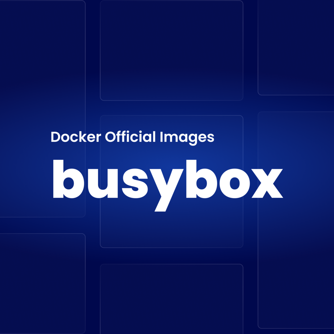 How to Use the BusyBox Docker Official Image
