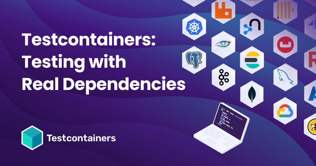 Testcontainers Testing with Real Dependencies