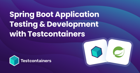 Spring Boot Application Testing and Development with Testcontainers ...