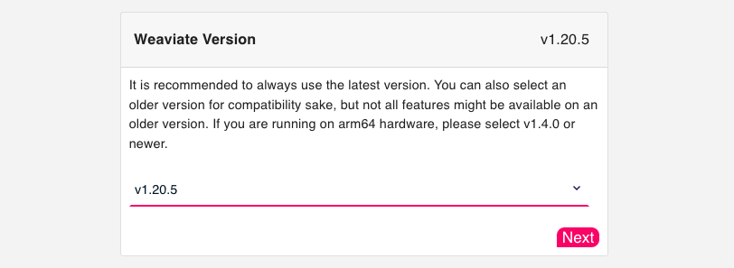 Dialog box recommending use of the latest weaviate version. The text says: you can also select an older version for compatibility sake, but not all features might be available. If you are running on arm64 hardware, please select v1. 4. 0 or newer. "
