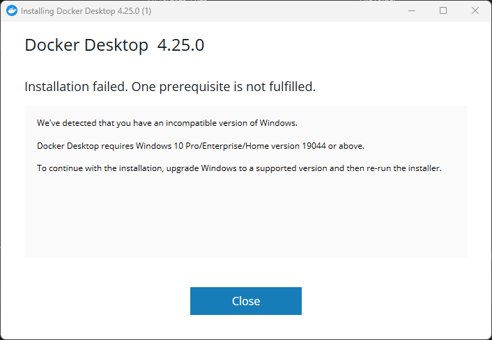 Alert regarding the installed version of windows being incompatible with the version of docker desktop being installed.