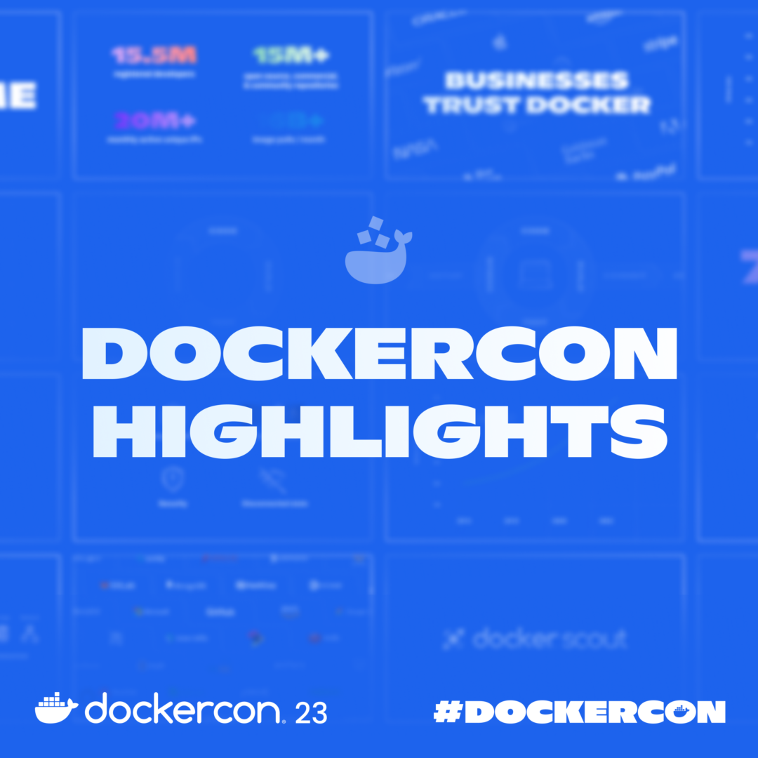 Highlights from DockerCon 2023: New Docker Local, Cloud, and AI/ML Innovations