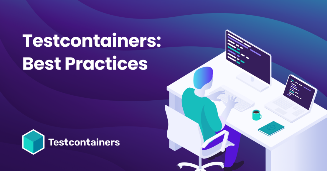 Testcontainers: best practices