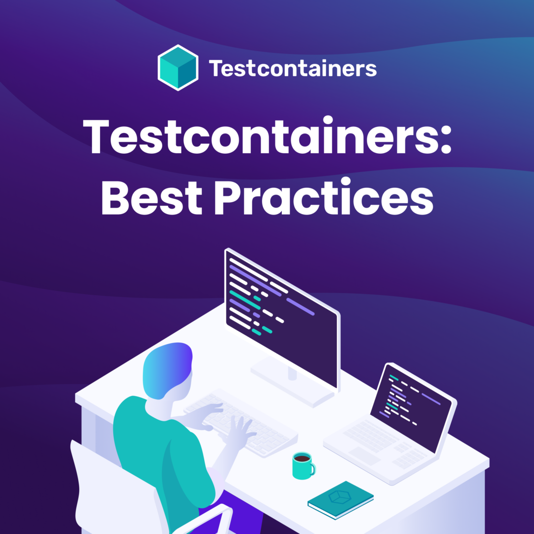 Testcontainers Best Practices