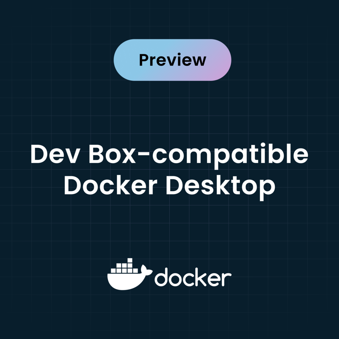 Accelerating Developer Velocity with Microsoft Dev Box and Docker Desktop
