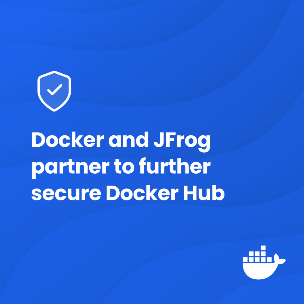 Docker and JFrog partner to further secure Docker Hub | Docker